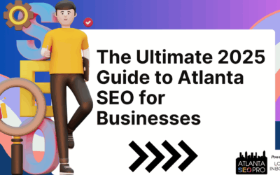 The Ultimate 2025 Guide to Atlanta SEO for Businesses